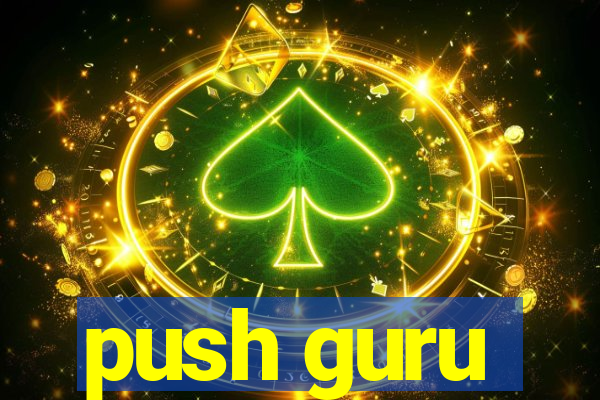 push guru