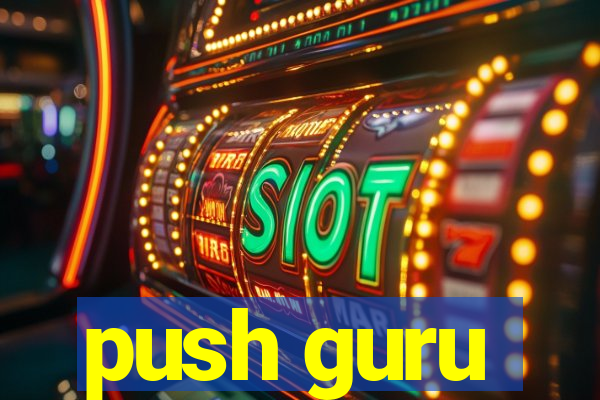 push guru