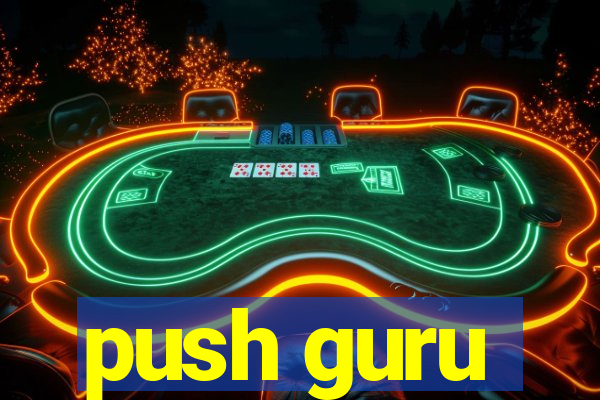 push guru