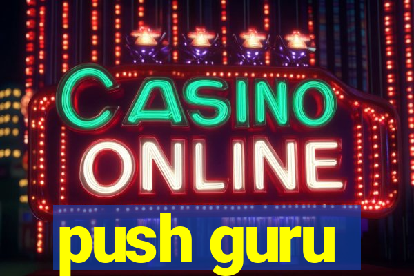 push guru