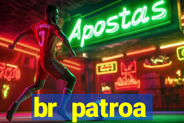 br patroa plataforma jogo online