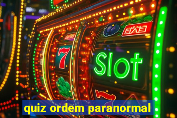 quiz ordem paranormal