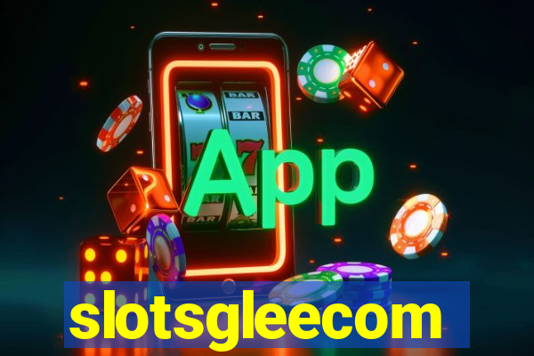 slotsgleecom