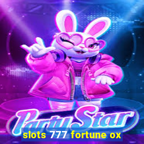 slots 777 fortune ox