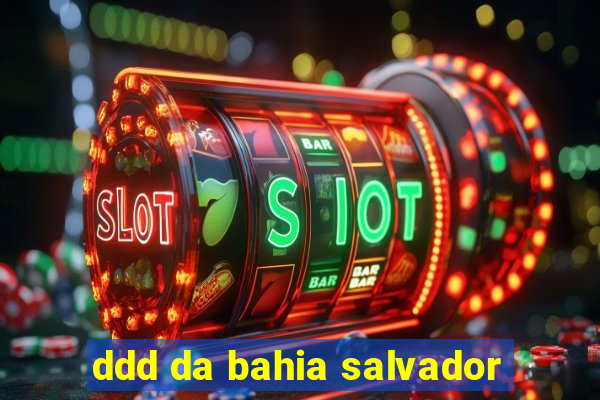 ddd da bahia salvador