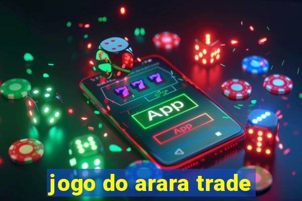 jogo do arara trade