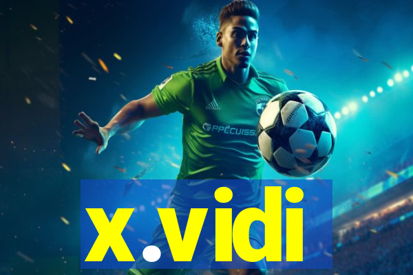x.vidi