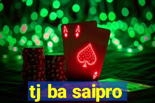 tj ba saipro