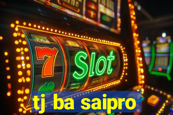 tj ba saipro