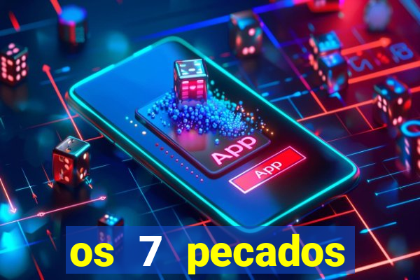 os 7 pecados capitais filme