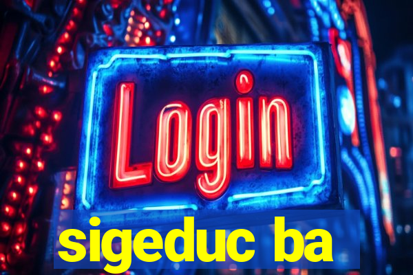 sigeduc ba
