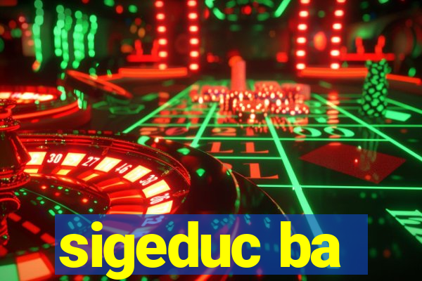 sigeduc ba