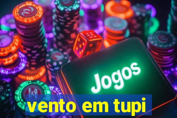 vento em tupi