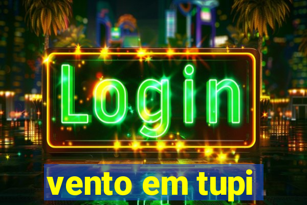 vento em tupi