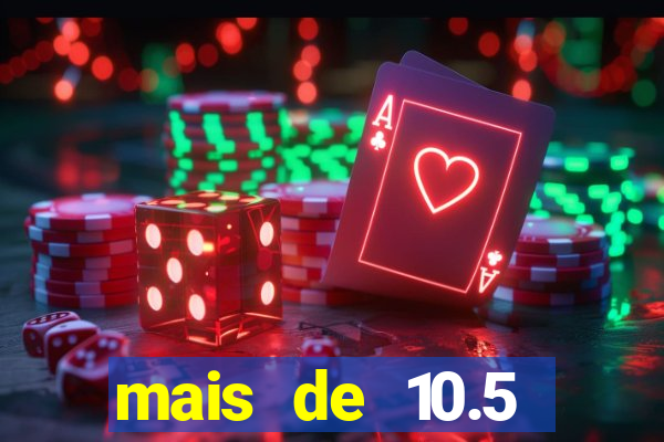 mais de 10.5 escanteios o que significa