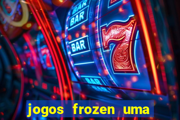 jogos frozen uma aventura congelante problema em dobro