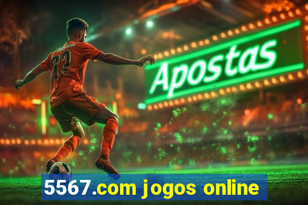 5567.com jogos online
