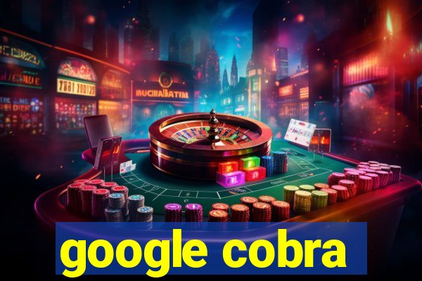 google cobra