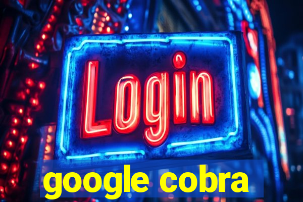 google cobra