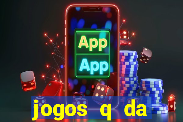 jogos q da dinheiro de verdade