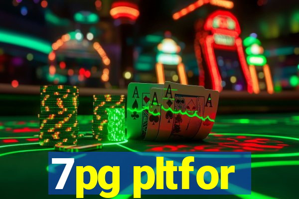 7pg pltfor