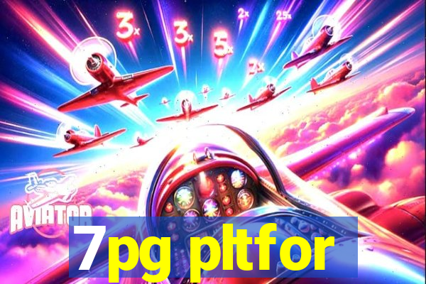 7pg pltfor