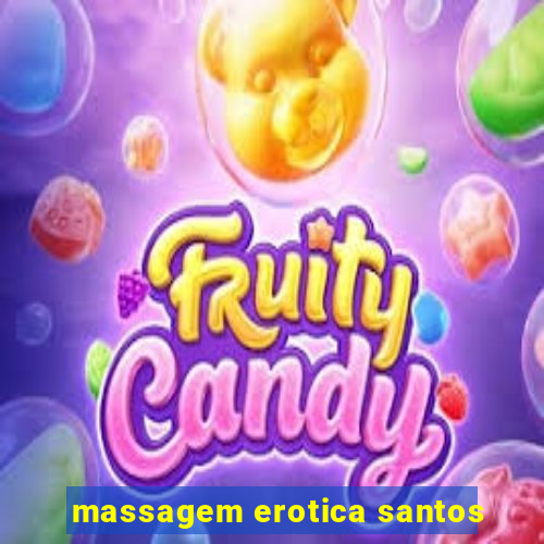 massagem erotica santos