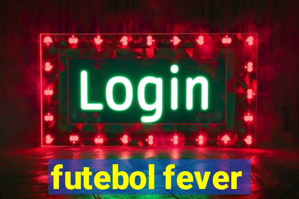 futebol fever