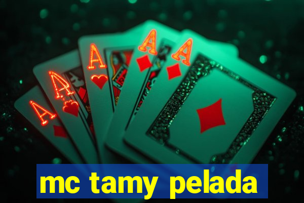 mc tamy pelada