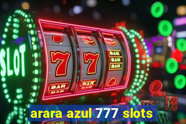 arara azul 777 slots
