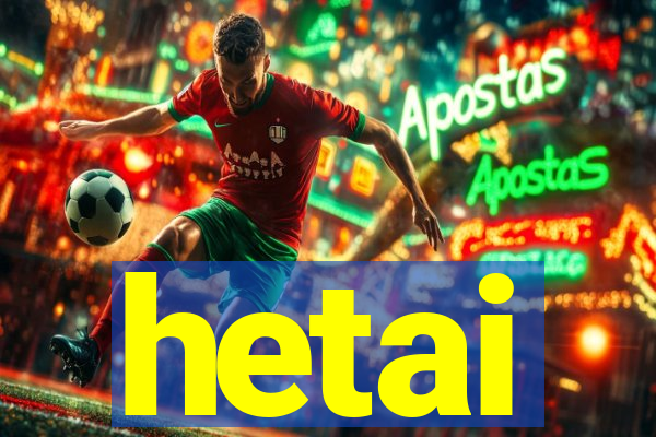 hetai