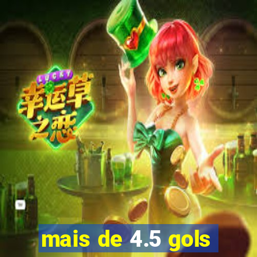 mais de 4.5 gols