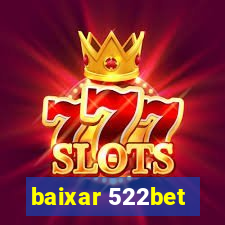baixar 522bet