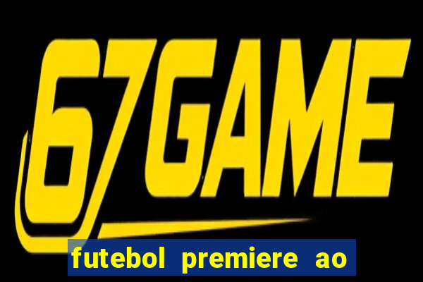 futebol premiere ao vivo gratis
