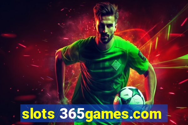 slots 365games.com