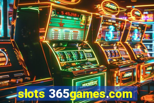 slots 365games.com