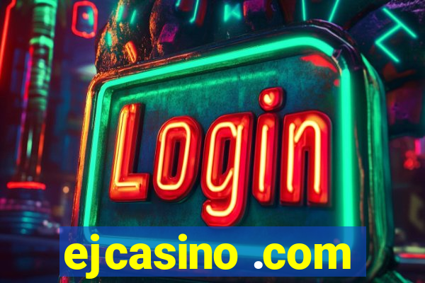 ejcasino .com