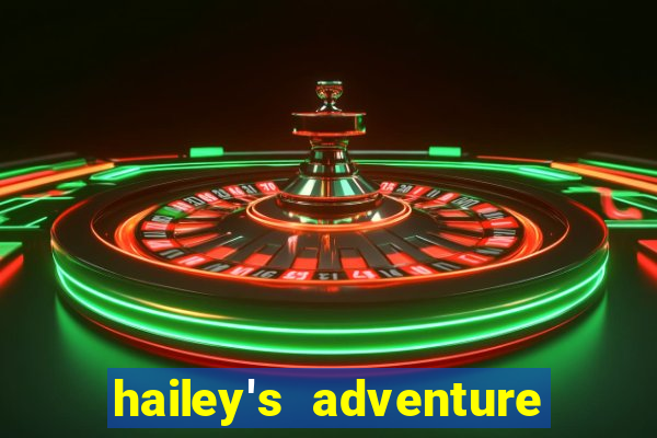 hailey's adventure mod unlimited money