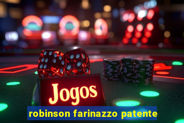 robinson farinazzo patente