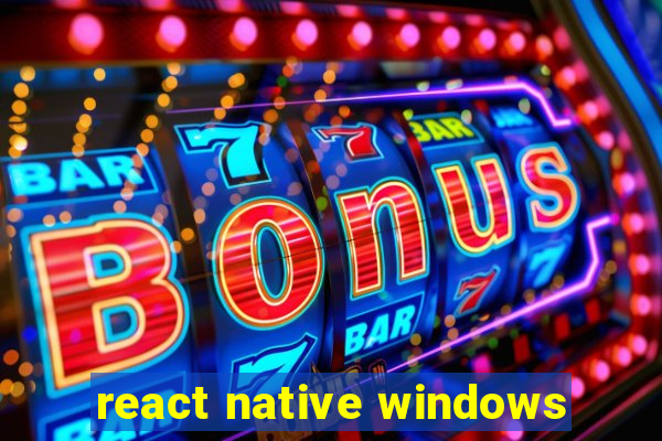 react native windows