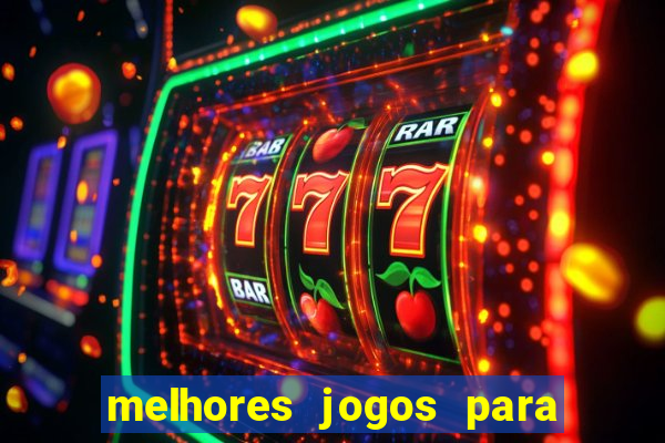 melhores jogos para android de todos os tempos