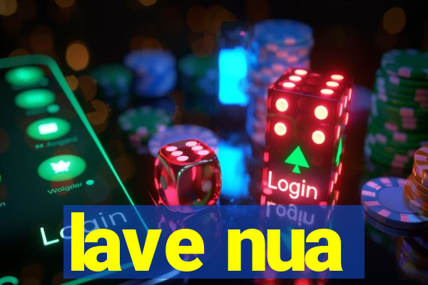 lave nua
