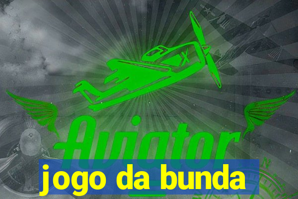jogo da bunda