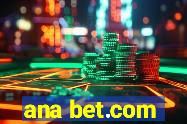 ana bet.com