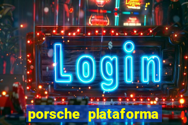 porsche plataforma de jogos