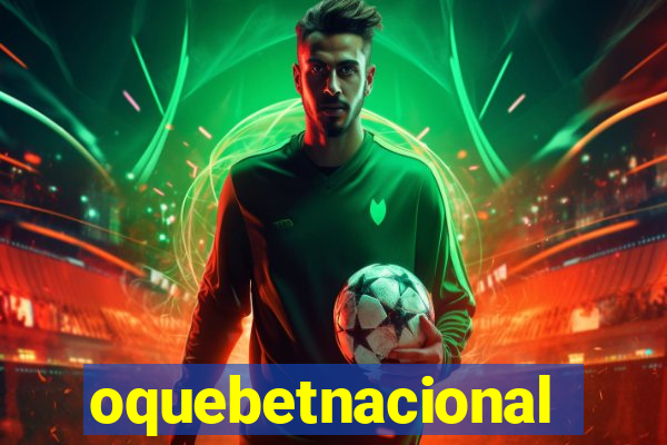 oquebetnacional