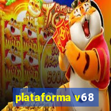 plataforma v68