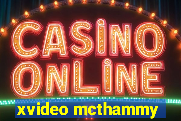 xvideo mcthammy
