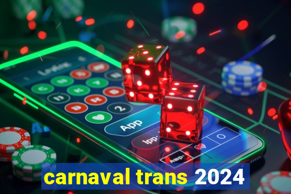 carnaval trans 2024