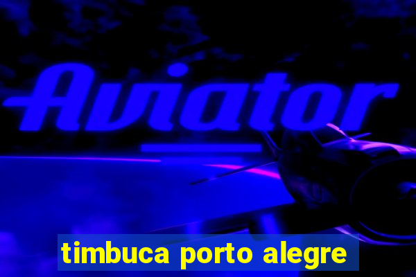 timbuca porto alegre